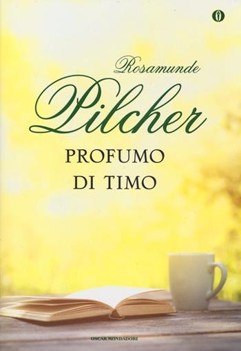 Profumo di timo. Ediz. speciale - Rosamunde Pilcher - Libro Mondadori 2013, Oscar | Libraccio.it