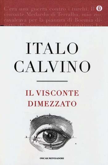 Il visconte dimezzato. Ediz. speciale - Italo Calvino - Libro Mondadori 2013, Oscar | Libraccio.it