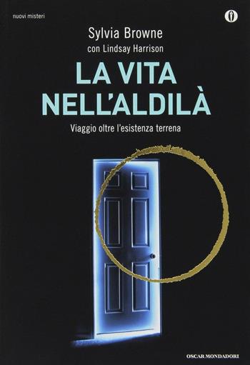 La vita nell'aldilà. Viaggio oltre l'esistenza terrena - Sylvia Browne, Lindsay Harrison - Libro Mondadori 2013, Oscar nuovi misteri | Libraccio.it