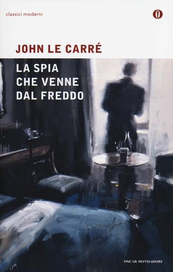 La spia che venne dal freddo - John Le Carré - Libro Mondadori 2013, Oscar classici moderni | Libraccio.it