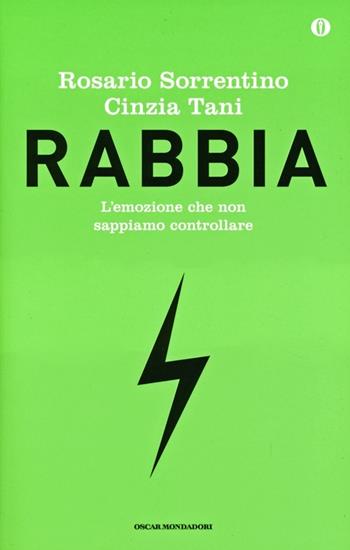 Rabbia. L'emozione che non sappiamo controllare. Ediz. speciale - Rosario Sorrentino, Cinzia Tani - Libro Mondadori 2013, Oscar | Libraccio.it