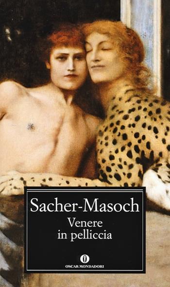 Venere in pelliccia - Leopold von Sacher Masoch - Libro Mondadori 2013, Oscar classici | Libraccio.it