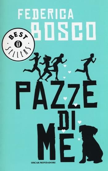 Pazze di me - Federica Bosco - Libro Mondadori 2013, Oscar bestsellers | Libraccio.it