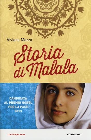 Storia di Malala - Viviana Mazza - Libro Mondadori 2013, Contemporanea | Libraccio.it