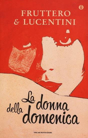 La donna della domenica. Ediz. speciale - Carlo Fruttero, Franco Lucentini - Libro Mondadori 2013, Oscar | Libraccio.it