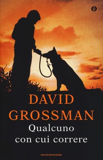 Qualcuno con cui correre - David Grossman - Libro Mondadori 2013, Oscar | Libraccio.it