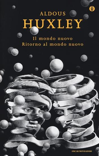 Il mondo nuovo-Ritorno al mondo nuovo - Aldous Huxley - Libro Mondadori 2013, Oscar | Libraccio.it