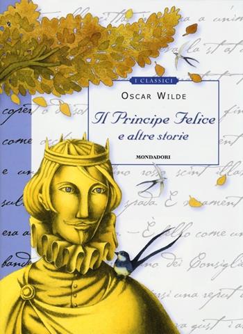 Il principe felice e altre storie - Oscar Wilde - Libro Mondadori 2013, Classici illustrati | Libraccio.it