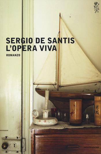 L' opera viva - Sergio De Santis - Libro Mondadori 2014, Scrittori italiani e stranieri | Libraccio.it