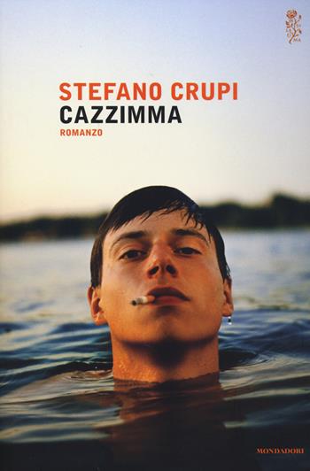 Cazzimma - Stefano Crupi - Libro Mondadori 2014, Scrittori italiani e stranieri | Libraccio.it