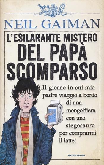 L' esilarante mistero del papà scomparso - Neil Gaiman - Libro Mondadori 2014, I Grandi | Libraccio.it