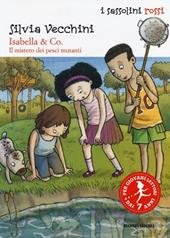 Isabella & Co. Il mistero dei pesci mutanti. Ediz. illustrata