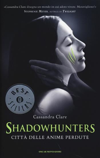 Città delle anime perdute. Shadowhunters - Cassandra Clare - Libro Mondadori 2013, Oscar bestsellers | Libraccio.it