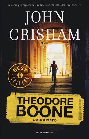 L'accusato. Theodore Boone. Vol. 3 - John Grisham - Libro Mondadori 2014, Oscar grandi bestsellers | Libraccio.it