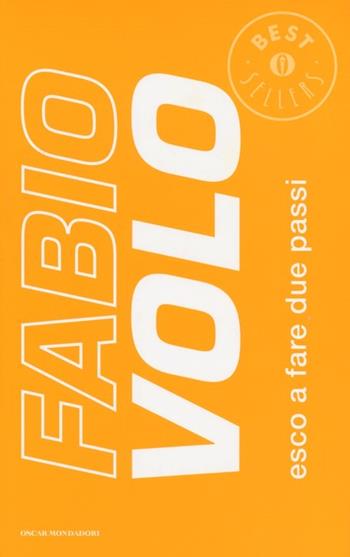 Esco a fare due passi - Fabio Volo - Libro Mondadori 2013, Oscar bestsellers | Libraccio.it