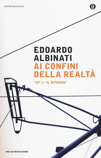 Ai confini della realtà: 19-Il ritorno anistan - Edoardo Albinati - Libro Mondadori 2014, Oscar contemporanea | Libraccio.it