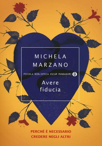 Avere fiducia. Perché è necessario credere negli altri - Michela Marzano - Libro Mondadori 2014, Piccola biblioteca oscar | Libraccio.it