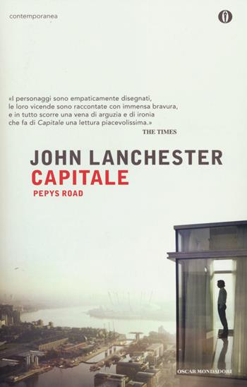 Capitale. Pepys Road - John Lanchester - Libro Mondadori 2014, Oscar contemporanea | Libraccio.it