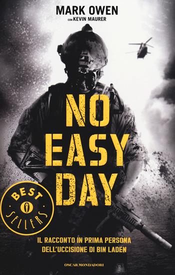 No easy day. Il racconto in prima persona dell'uccisione di Bin Laden - Mark Owen, Kevin Maurer - Libro Mondadori 2014, Oscar bestsellers | Libraccio.it