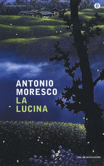 La lucina - Antonio Moresco - Libro Mondadori 2016, Oscar contemporanea | Libraccio.it