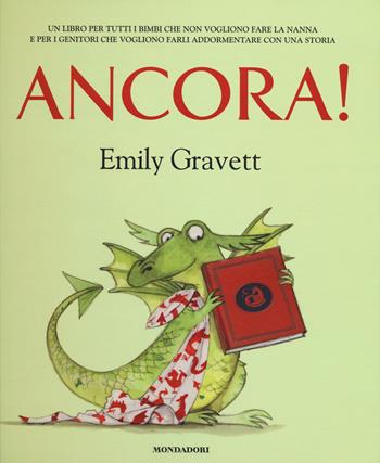 Ancora! - Emily Gravett - Libro Mondadori 2014, Leggere le figure | Libraccio.it