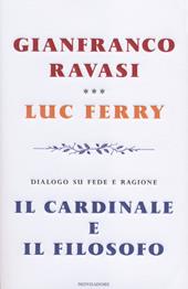 Il cardinale e il filosofo. Dialogo su fede e ragione