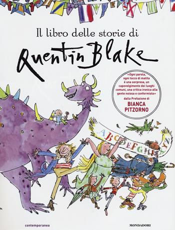 Il libro delle storie di Quentin Blake - Quentin Blake - Libro Mondadori 2014, Contemporanea | Libraccio.it