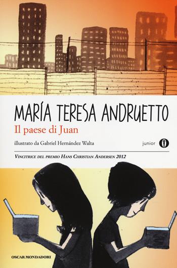 Il paese di Juan - Maria Teresa Andruetto - Libro Mondadori 2014, Oscar junior | Libraccio.it