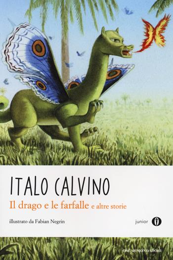 Il drago e le farfalle e altre storie - Italo Calvino - Libro Mondadori 2014, Oscar junior | Libraccio.it