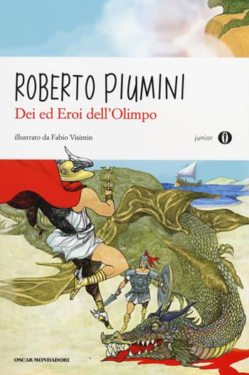Dei ed eroi dell'Olimpo - Roberto Piumini - Libro Mondadori 2014, Oscar junior | Libraccio.it