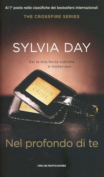 Nel profondo di te. The crossfire series. Vol. 3 - Sylvia Day - Libro Mondadori 2013, Oscar | Libraccio.it