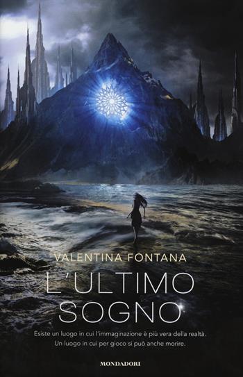 L' ultimo sogno - Valentina Fontana - Libro Mondadori 2014, Chrysalide | Libraccio.it