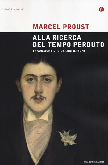 Alla ricerca del tempo perduto - Marcel Proust - Libro Mondadori 2014, Oscar classici moderni | Libraccio.it