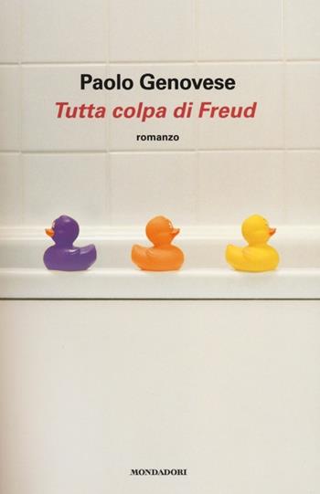 Tutta colpa di Freud - Paolo Genovese - Libro Mondadori 2014 | Libraccio.it