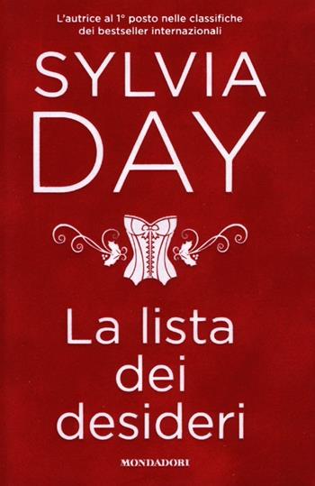 La lista dei desideri - Sylvia Day - Libro Mondadori 2013 | Libraccio.it