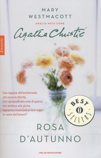 Rosa d'autunno - Mary Westmacott - Libro Mondadori 2014, Oscar bestsellers emozioni | Libraccio.it
