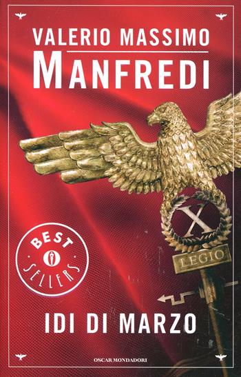 Idi di marzo - Valerio Massimo Manfredi - Libro Mondadori 2014, Oscar bestsellers | Libraccio.it