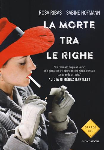 La morte tra le righe - Rosa Ribas, Sabine Hofmann - Libro Mondadori 2014, Strade blu. Fiction | Libraccio.it