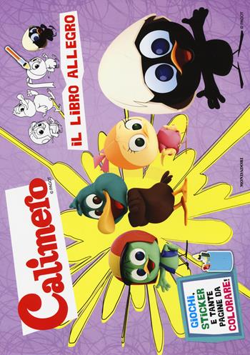 Il libro allegro. Calimero. Con adesivi. Ediz. illustrata - Nino Pagot, Toni Pagot, Ignazio Colnaghi - Libro Mondadori 2014 | Libraccio.it