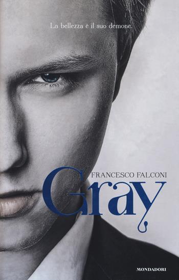 Gray - Francesco Falconi - Libro Mondadori 2014, Chrysalide | Libraccio.it