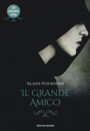Il grande amico - Henri Alain-Fournier - Libro Mondadori 2014, Classici Chrysalide | Libraccio.it