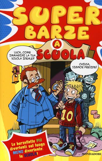 Superbarze a scuola - Pau Clua, Alex Lopez - Libro Mondadori 2014 | Libraccio.it