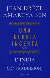 Una gloria incerta. L'India e le sue contraddizioni