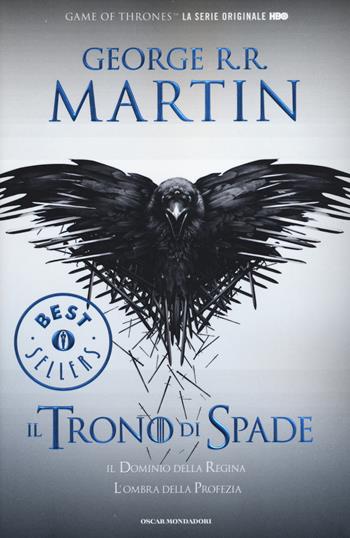 Il trono di spade. Libro quarto delle Cronache del ghiaccio e del fuoco. Ediz. illustrata. Vol. 4: dominio della regina-L'ombra della profezia, Il. - George R. R. Martin - Libro Mondadori 2014, Oscar grandi bestsellers | Libraccio.it