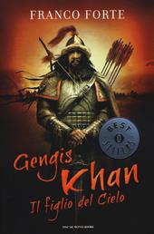 Gengis Khan. Il figlio del cielo