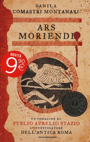 Ars moriendi. Indagine a Pompei - Danila Comastri Montanari - Libro Mondadori 2014, Oscar bestsellers | Libraccio.it