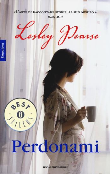 Perdonami - Lesley Pearse - Libro Mondadori 2014, Oscar bestsellers emozioni | Libraccio.it