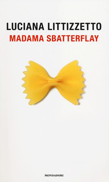 Madama Sbatterflay - Luciana Littizzetto - Libro Mondadori 2014, Oscar Edizione speciale | Libraccio.it