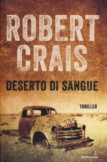 Deserto di sangue - Robert Crais - Libro Mondadori 2014, Omnibus | Libraccio.it