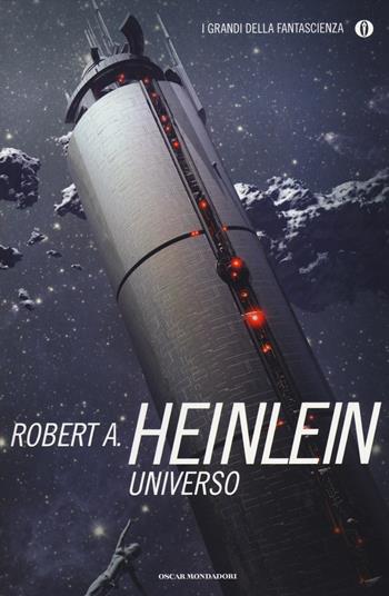 Universo - Robert A. Heinlein - Libro Mondadori 2014, Oscar. I grandi della fantascienza | Libraccio.it